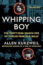 Whipping Boy: The Forty-Year Search for My Twelve-Year-Old Bully: The Forty-Year Search for My Twelve-Year-Old Bully: An Edgar Award Winner