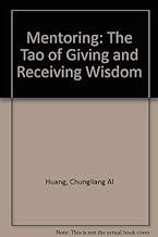 Mentoring: The Tao of Giving and Receiving Wisdom