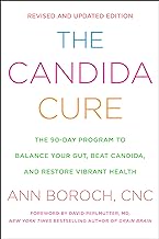The Candida Cure: The 90-day Program to Balance Your Gut, Beat Candida, and Restore Vibrant Health