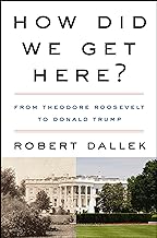 HOW DID WE GET HERE: From Theodore Roosevelt to Donald Trump