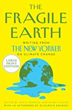 The Fragile Earth: Writings from the New Yorker on Climate Change