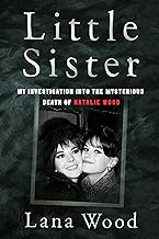 Little Sister: My Investigation into the Mysterious Death of Natalie Wood