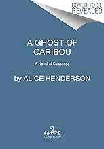 A Ghost of Caribou: A Novel of Suspense: 3