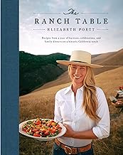 The Ranch Table: Recipes from a Year of Harvests, Celebrations, and Family Dinners on a Historic California Ranch