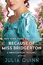 Because of Miss Bridgerton: A Bridgerton Prequel