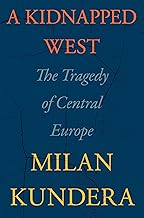 A Kidnapped West: The Tragedy of Central Europe