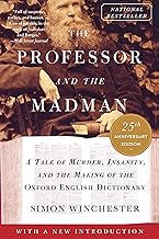 The Professor and the Madman: A Tale of Murder, Insanity, and the Making of the Oxford English Dictionary