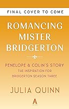 Romancing Mister Bridgerton: Penelope & Colin's Story, the Inspiration for Bridgerton Season Three