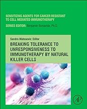 Breaking Tolerance to Unresponsiveness to Immunotherapy by Natural Killer Cells: Volume 6