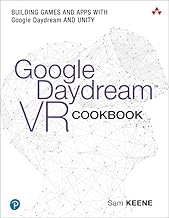 Google Daydream VR Cookbook: Building Games and Apps with Google Daydream and Unity