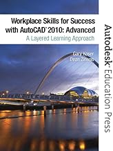 Workplace Skills for Success With Autocad 2010: Advanced a Layered Learning Approach
