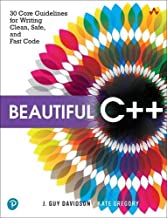 Beautiful C++: 30 Core Guidelines for Writing Clean, Safe, and Fast Code