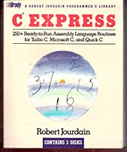 C Express: 250 Ready-To-Run Assembly-Language Routines/Book and Disk