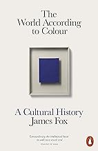 The World According to Colour: A Cultural History