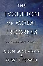 The Evolution of Moral Progress: A Biocultural Theory