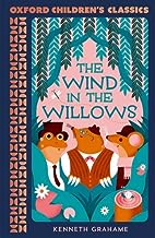 Oxford Children's Classics: The Wind in the Willows