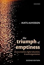 The Triumph of Emptiness: Consumption, Higher Education, and Work Organization