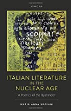 Italian Literature in the Nuclear Age: A Poetics of the Bystander