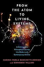 From the Atom to Living Systems: A Chemical and Philosophical Journey Into Modern and Contemporary Science