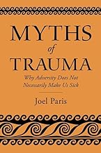 Myths of Trauma: Why Adversity Does Not Necessarily Make Us Sick