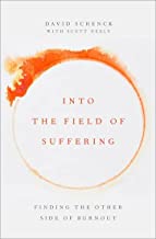 Into the Field of Suffering: Finding the Other Side of Burnout
