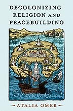 Decolonizing Religion and Peacebuilding