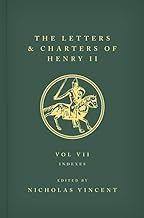 The Letters and Charters of Henry II, King of England 1154-1189: Volume VII: Indexes