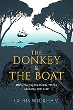 The Donkey and the Boat: Reinterpreting the Mediterranean Economy, 950-1180
