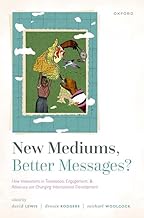 New Mediums, Better Messages?: How Innovations in Translation, Engagement, and Advocacy are Changing International Development