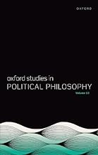 Oxford Studies in Political Philosophy Volume 10