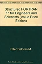 Structured FORTRAN 77 for Engineers and Scientists (Value Price Edition)