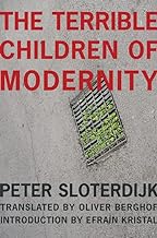 The Terrible Children of Modernity