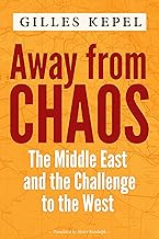 Away from Chaos: The Middle East and the Challenge to the West