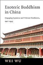 Esoteric Buddhism in China: Engaging Japanese and Tibetan Traditions, 1912–1949