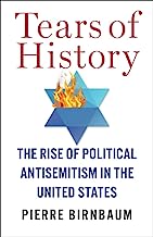 Tears of History: The Rise of Political Antisemitism in the United States