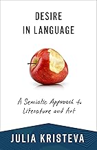 Desire in Language: A Semiotic Approach to Literature and Art