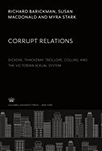 Corrupt Relations: Dickens, Thackeray, Trollope, Collins, and the Victorian Sexual System