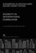 Diversity in International Communism: A Documentary Record, 1961-1963
