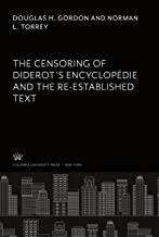 The Censoring of Diderot'S Encyclopedie and the Re-Established Text