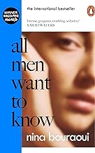 All Men Want to Know: 'Intense, gorgeous, troubling, seductive' SARAH WATERS