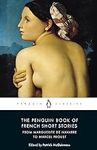 The Penguin Book of French Short Stories: 1: From Marguerite de Navarre to Marcel Proust