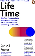 Life Time: The New Science of the Body Clock, and How It Can Revolutionize Your Sleep and Health