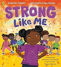 Strong Like Me: A feelings picture book celebrating strength