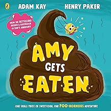 Amy Gets Eaten: The laugh-out-loud picture book from bestselling Adam Kay and Henry Paker