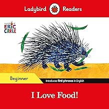 Ladybird Readers Beginner Level - Eric Carle - I Love Food! (ELT Graded Reader)