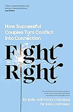 Fight Right: How Successful Couples Turn Conflict into Connection