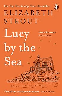 Lucy by the Sea: From the Booker-shortlisted author of Oh William!