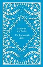 The Enchanted April: Elizabeth Von Arnim