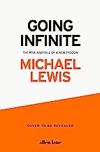 Going Infinite: The Rise and Fall of a New Tycoon