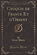 Croquis de France Et d'Orient (Classic Reprint)